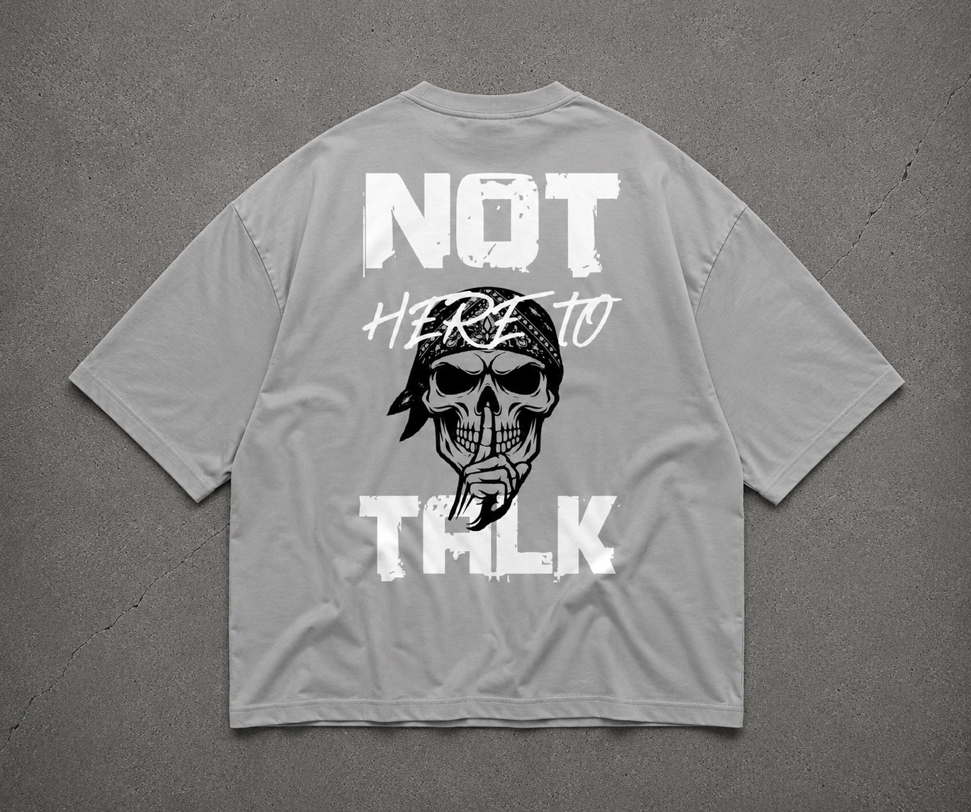 Not Here To Talk - Oversize Shirt